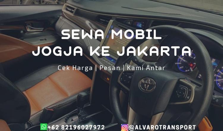 Harga Sewa Mobil dari Jogja ke Jakarta by Alvaro Transport